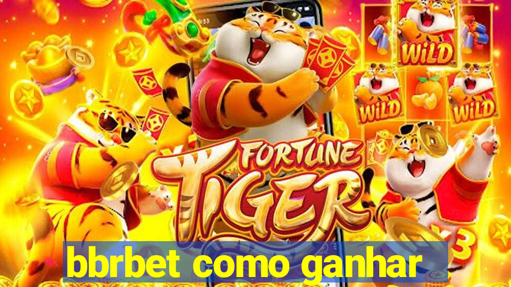 bbrbet como ganhar